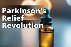 Unveiling The Remarkable Benefits Of Cbd Oil For Alleviating Parkinson’S Symptoms